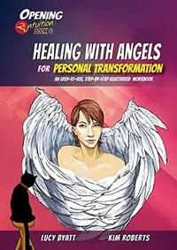Healing with Angels for Personal Transformation: An Easy-To-Use, Step-By-Step Illustrated Guidebook Roberts, Kim — photo 2