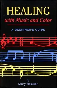 Healing with Music and Color: A Beginner's Guide (Revised) — photo 2