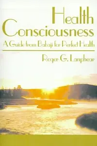 Health Consciousness: A Guide from Babaji for Perfect Health — photo 2