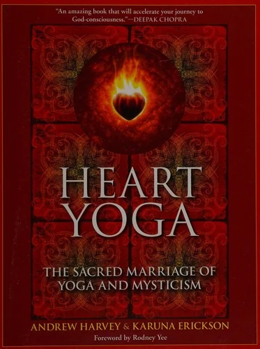 Heart Yoga: The Sacred Marriage of Yoga and Mysticism
