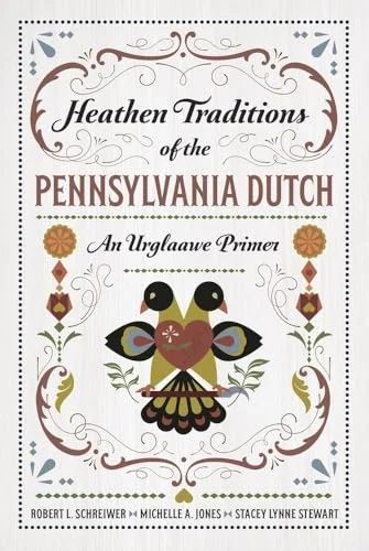 Heathen Traditions of the Pennsylvania Dutch: An Urglaawe Primer — photo 3
