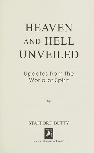 Heaven and Hell Unveiled: Updates from the World of Spirit — photo 3