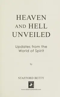 Heaven and Hell Unveiled: Updates from the World of Spirit — photo 2