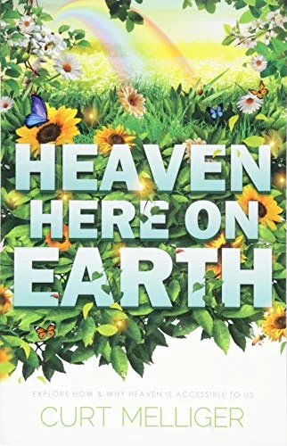 Heaven Here on Earth: Explore How & Why Heaven Is Accessible to Us — photo 3