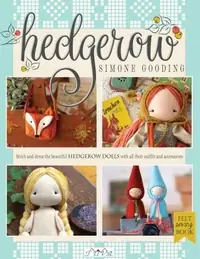 Hedgerow: Stitch and Dress All the Beautiful Hedgerow Dolls with All Their Outfits and Accessories — photo 2