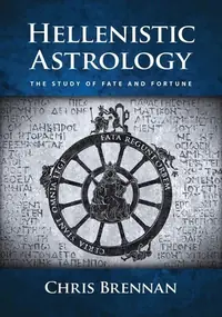 Hellenistic Astrology: The Study of Fate and Fortune — photo 3
