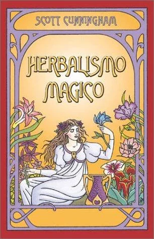 Herbalismo Magico = Magical Herbalism Cunningham, Scott