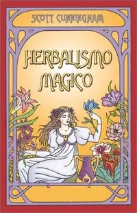 Herbalismo Magico = Magical Herbalism Cunningham, Scott — photo 2