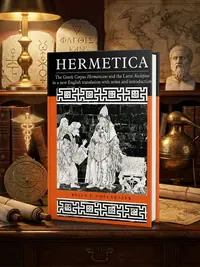 Hermetica: The Greek Corpus Hermeticum and the Latin Asclepius in a New English Translation, with Notes and Introduction — photo 1