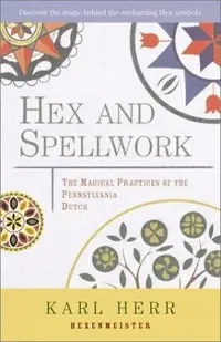 Hex and Spellwork: Magical Practices of the Pennsylvania Dutch — photo 2