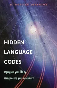 Hidden Language Codes: Reprogram Your Life by Reengineering Your Vocabulary — photo 2