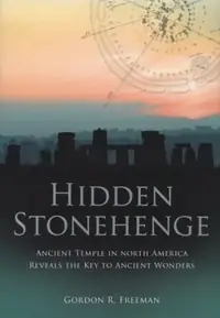 Hidden Stonehenge: Ancient Temple in North America Reveals the Key to Ancient Wonders — photo 2