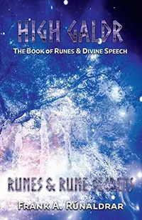 High Galdr Runes and Rune Secrets: The Book of Runes and Divine Speech — photo 2