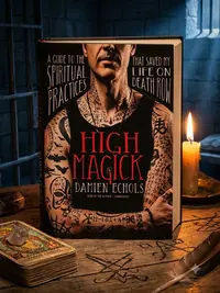 High Magick: A Guide to the Spiritual Practices That Saved My Life on Death Row — photo 1
