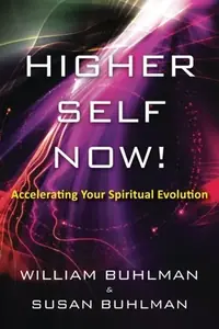 Higher Self Now!: Accelerating Your Spiritual Evolution — photo 2
