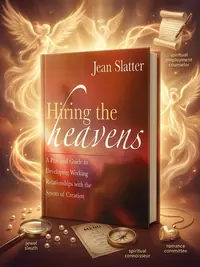 Hiring the Heavens: A Practical Guide to Developing Working Relationships with the Spirits of Creation — photo 1