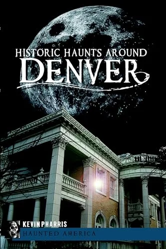 Historic Haunts Around Denver — photo 3