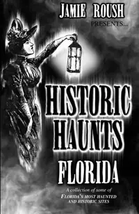 Historic Haunts Florida — photo 2
