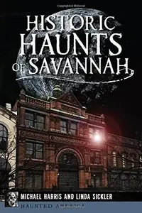 Historic Haunts of Savannah Harris, Michael — photo 2