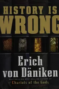 History Is Wrong Von Däniken, Erich — photo 2