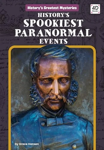 History's Spookiest Paranormal Events Hansen, Grace