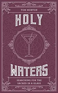 Holy Waters: Searching for the Sacred in a Glass — photo 2