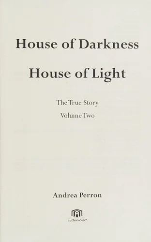 House of Darkness House of Light: The True Story Volume Two
