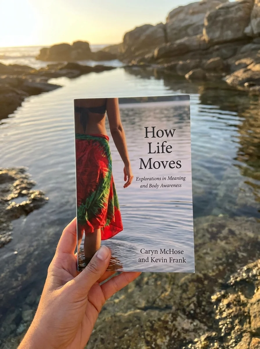 How Life Moves: Explorations in Meaning and Body Awareness — photo 2