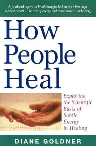 How People Heal: Exploring the Scientific Basis of Subtle Energy Healing — photo 3