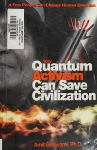 How Quantum Activism Can Save Civilization: A Few People Can Change Human Evolution — photo 2