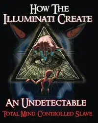 How The Illuminati Create An Undetectable Total Mind Controlled Slave — photo 2