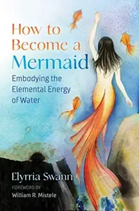 How to Become a Mermaid: Embodying the Elemental Energy of Water — photo 2