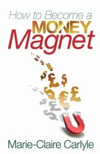 How to Become a Money Magnet — photo 2