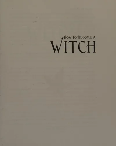 How to Become a Witch: The Path of Nature, Spirit & Magick