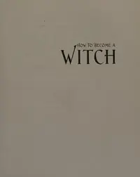 How to Become a Witch: The Path of Nature, Spirit & Magick — photo 2