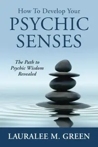 How to Develop Your Psychic Senses: The Path to Psychic Wisdom Revealed — photo 2