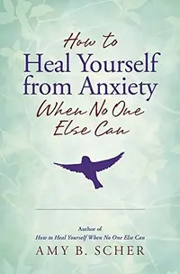 How to Heal Yourself from Anxiety When No One Else Can — photo 2