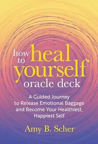 How to Heal Yourself Oracle Deck: A Guided Journey to Release Emotional Baggage and Become Your Healthiest, Happiest Self — photo 2
