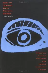 How to Improve Your Psychic Power: A Practical Guide for Developing Your Natural Clairvoyant Abilities — photo 2