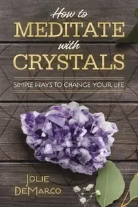 How to Meditate with Crystals: Simple Ways to Change Your Life — photo 2