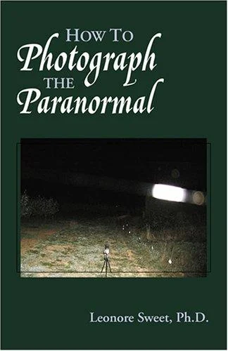 How to Photograph the Paranormal — photo 3