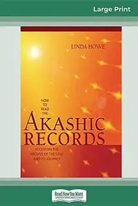 How to Read the Akashic Records: Accessing the Archive of the Soul and its Journey (16pt Large Print Edition) — photo 2