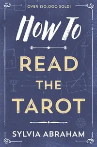 How to Read the Tarot (Revised) Abraham, Sylvia — photo 2