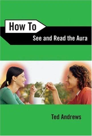 How to See and Read the Aura (Revised) Andrews, Ted