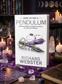 How to Use a Pendulum: 50 Practical Rituals and Spiritual Activities for Clarity and Guidance — photo 1