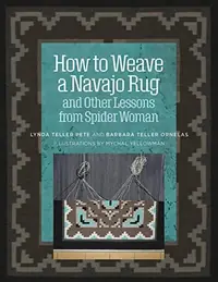 How to Weave a Navajo Rug and Other Lessons from Spider Woman — photo 2