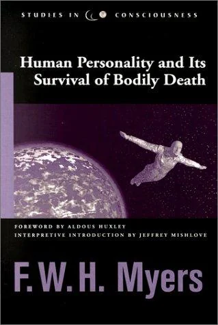 Human Personality and Its Survival of Bodily Death (Revised) Myers, F W H