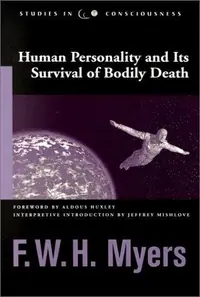 Human Personality and Its Survival of Bodily Death (Revised) Myers, F W H — photo 2