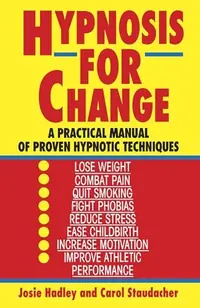 Hypnosis for Change: A Practical Manual of Proven Hypnotic Techniques — photo 2