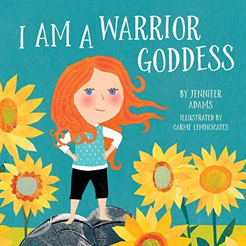 I Am a Warrior Goddess Adams, Jennifer